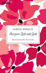 Herzens-Zeit mit Gott - Sabine Herold