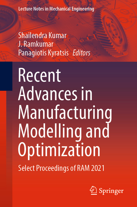 Recent Advances in Manufacturing Modelling and Optimization - 