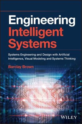 Engineering Intelligent Systems - Barclay R. Brown