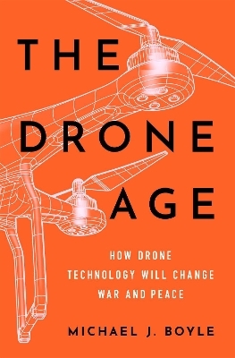 The Drone Age - Michael J. Boyle