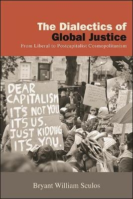 The Dialectics of Global Justice - Bryant William Sculos