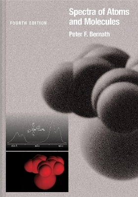 Spectra of Atoms and Molecules - Peter F. Bernath