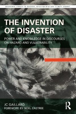 The Invention of Disaster - Jc Gaillard