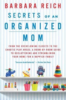 Secrets of an Organized Mom - Barbara Reich