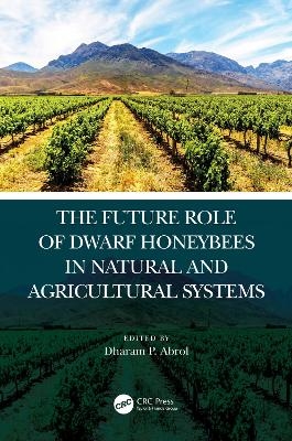 The Future Role of Dwarf Honey Bees in Natural and Agricultural Systems - 