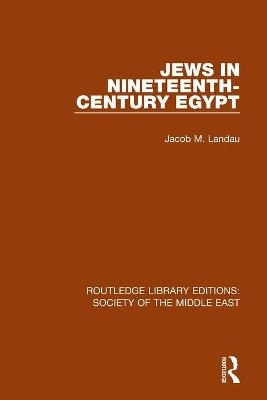 Jews in Nineteenth-Century Egypt - Jacob M. Landau