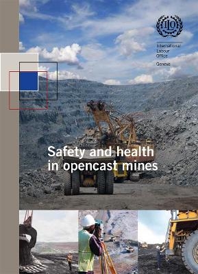 Safety and Health in Opencast Mines -  International Labour Office