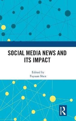 Social Media News and Its Impact - 
