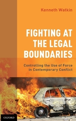 Fighting at the Legal Boundaries - Kenneth Watkin