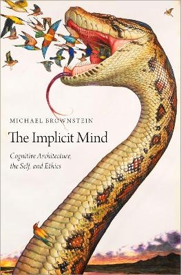 The Implicit Mind - Michael Brownstein