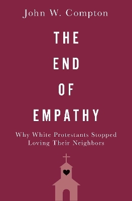 The End of Empathy - John W. Compton