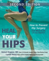 Heal Your Hips, Second Edition - Huey, Lynda; Klapper, Robert