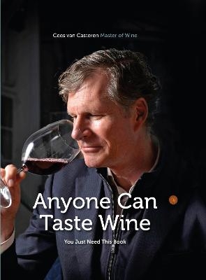 Anyone Can Taste Wine - Cees Van Casteren