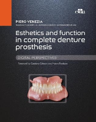 Esthetics and Function in Complete Denture Prosthesis - Piero Venezia, Pasquale Lacasella, Alessio Casucci, Alessandro Ielasi