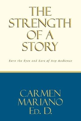 The Strength of a Story - Carmen Mariano Ed D