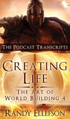 Creating Life - The Podcast Transcripts - Randy Ellefson