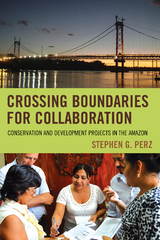 Crossing Boundaries for Collaboration -  Stephen G. Perz