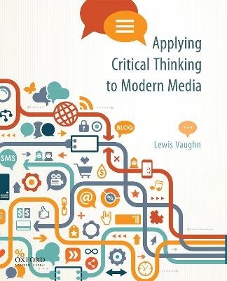 Applying Critical Thinking to Modern Media - Lewis Vaughn