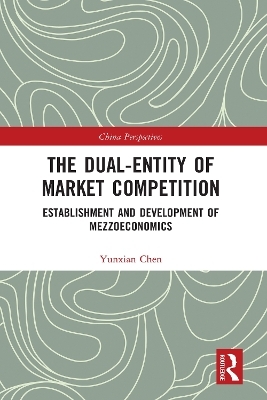 The Dual-Entity of Market Competition - Yunxian Chen