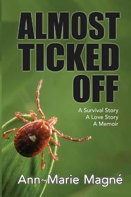 Almost Ticked Off - Ann Marie Magné