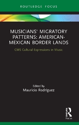 Musicians' Migratory Patterns: American-Mexican Border Lands - 