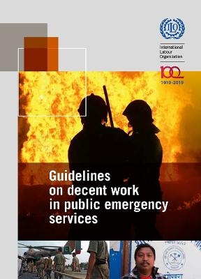 Guidelines on Decent Work in Public Emergency Services -  International Labour Office