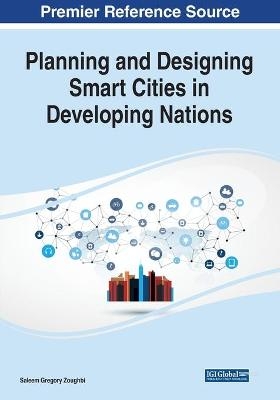 Planning and Designing Smart Cities in Developing Nations - Saleem Gregory Zoughbi