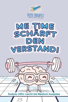 Me Time schärft den Verstand! Sudoku 200+ Leicht bis Medium Ausgabe -  Puzzle Therapist