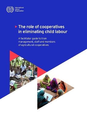 The Role of Cooperatives in Eliminating Child Labour -  International Labour Office