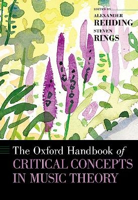 The Oxford Handbook of Critical Concepts in Music Theory - 