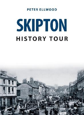 Skipton History Tour - Peter Ellwood