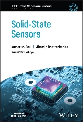 Solid-State Sensors - Ambarish Paul, Mitradip Bhattacharjee, Ravinder Dahiya