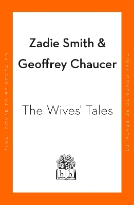 The Wives' Tales - Zadie Smith, Geoffrey Chaucer