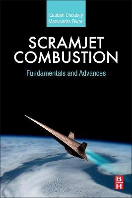 Scramjet Combustion - Gautam Choubey, Manvendra Tiwari