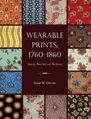 Wearable Prints, 1760-1860 - Susan W. Greene