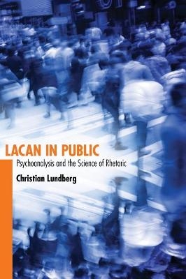Lacan in Public - Christian Lundberg