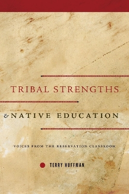 Tribal Strengths and Native Education - Terry Huffman