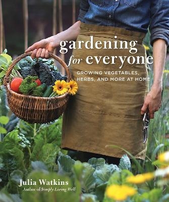 Gardening for Everyone - Julia Watkins