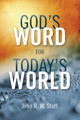 God's Word for Today's World -  John Stott