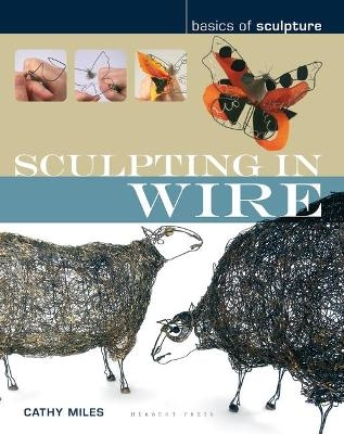 Sculpting in Wire - Cathy Miles