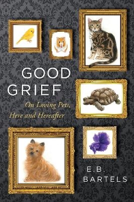 Good Grief - E B Bartels