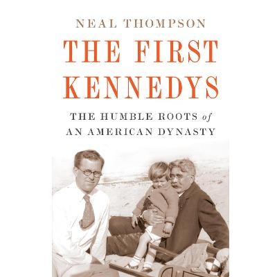 The First Kennedys - Neal Thompson