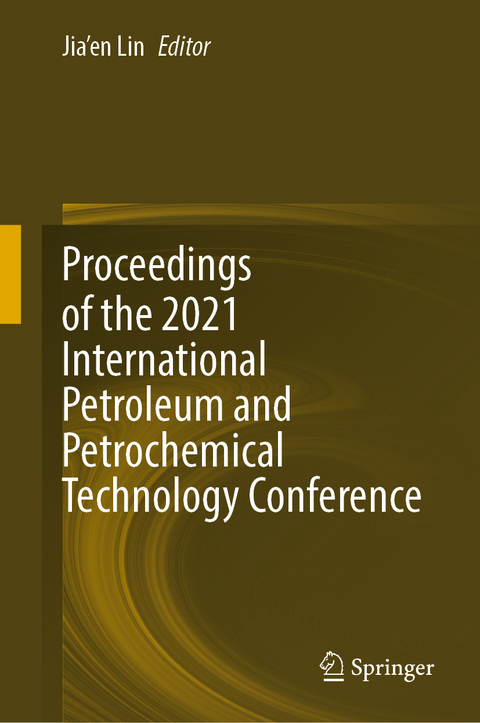 Proceedings of the 2021 International Petroleum and Petrochemical Technology Conference - 