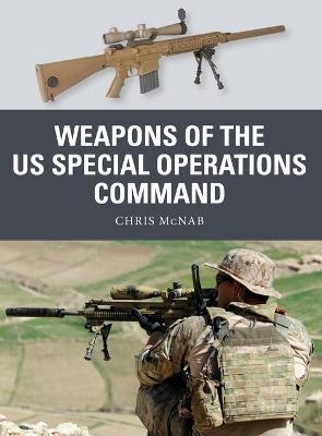 Weapons of the US Special Operations Command - Chris McNab