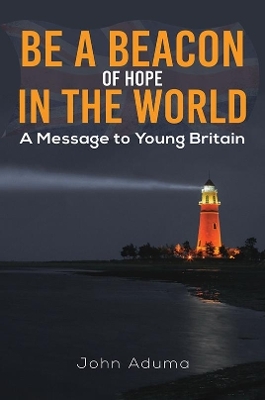 Be a Beacon of Hope in the World - JOHN ADUMA