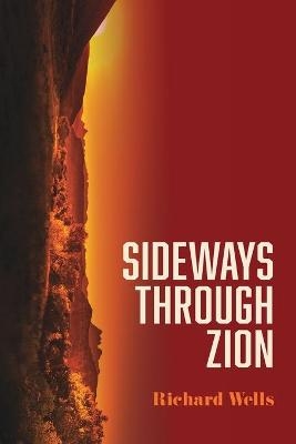 Sideways through Zion - Richard Wells