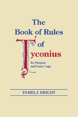 Book of Rules of Tyconius, The - Pamela Bright