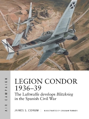 Legion Condor 1936–39 - James S. Corum