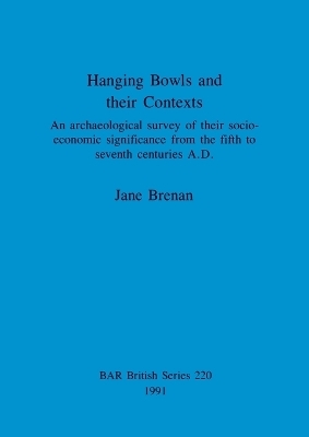 Hanging Bowls and their contexts - Jane Brenan