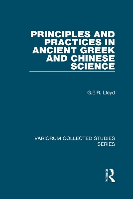 Principles and Practices in Ancient Greek and Chinese Science - G.E.R. Lloyd